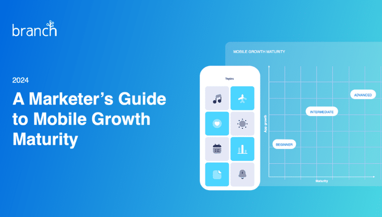 A Marketer’s Guide to Mobile Growth Maturity