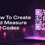 How To Create and Measure QR Codes for Digital Growth